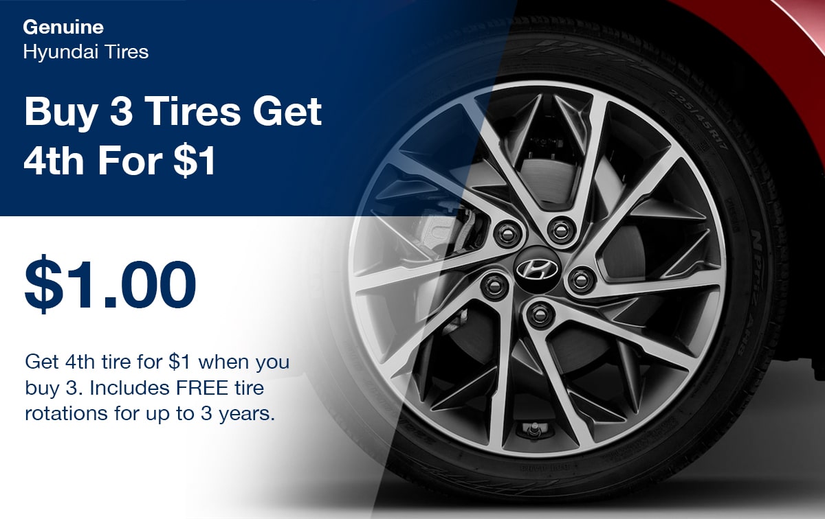 Hyundai Buy 3 Tires Get 4th For $1 Special Coupon Hyundai Buy 3 Tires Get 4th For $1 Special Coupon