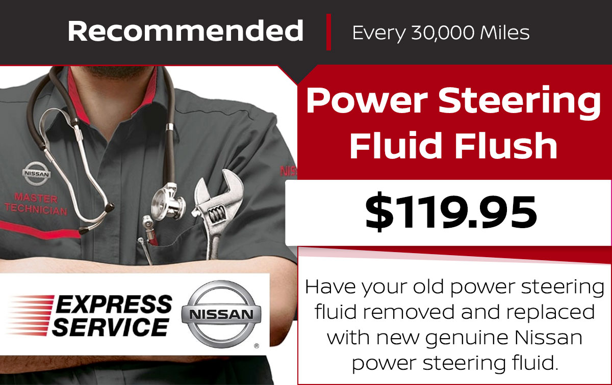 Nissan Power Steering Fluid Flush Service Special Coupon Nissan Power Steering Fluid Flush Service Special Coupon